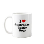 I Love Australian Cattle dogs mugs