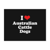 I Love Australian Cattle dogs