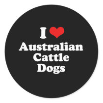 I Love Australian Cattle dogs