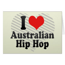 I Love Australian+Hip Hop Cards