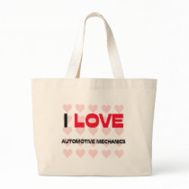 I LOVE AUTOMOTIVE MECHANICS TOTE BAGS