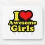 I Love Awesome Girls Mouse Pads