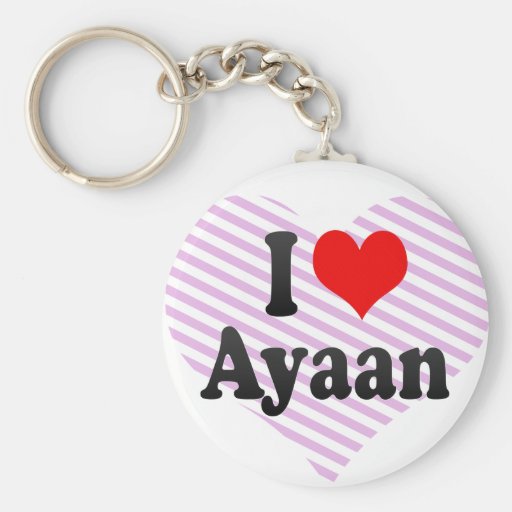 I love Ayaan Key Chains