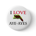 I Love Aye-Ayes buttons