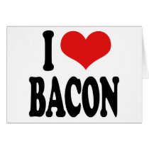 I Love Bacon Cards