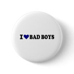 I love bad boys buttons
