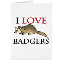 I Love Badgers Greeting Card