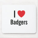 I love Badgers mousepads