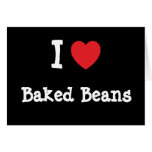 I love Baked Beans heart T-Shirt