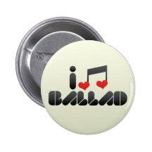 I Love Ballad Pinback Buttons