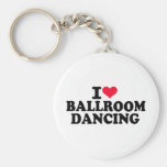 I love Ballroom dancing Key Chains