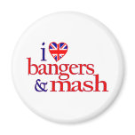 I Love Bangers And Mash magnets