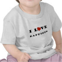 I Love Baptists Tshirts