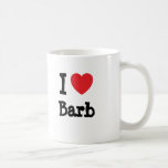 I love Barb heart T-Shirt Coffee Mugs