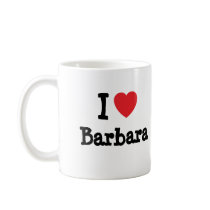 I love Barbara heart T-Shirt Coffee Mugs