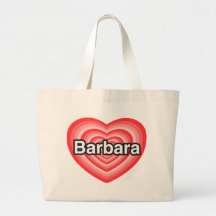 I love Barbara. I love you Barbara. Heart Bags