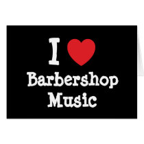 I love Barbershop Music heart custom personalised