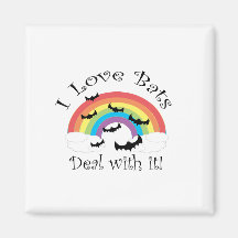 I love bats deal with it fridge magnet