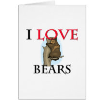 I Love Bears Greeting Cards