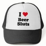 I love beer sluts hats