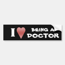 I love being a doctor bumper sticker