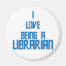 I Love Being A Librarian Refrigerator Magnets