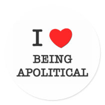I Love Being Apolitical