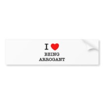 I Love Being Arrogant