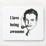 I Love Being Awesome Mouse Pads