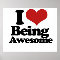 I Love Being Awesome Poster