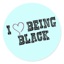 I love being Black Round Sticker