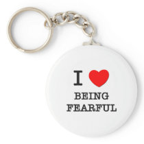I Love Being Fearful