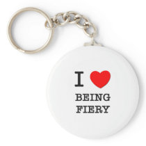 I Love Being Fiery