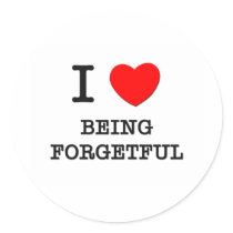 I Love Being Forgetful