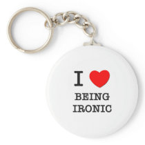 I Love Being Ironic