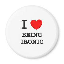 I Love Being Ironic
