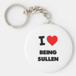 I love Being Sullen Keychain