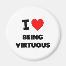 I love Being Virtuous Refrigerator Magnets