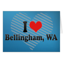 I Love Bellingham, WA Greeting Card