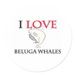 I Love Beluga Whales Round Stickers