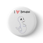 I Love Belugas Button