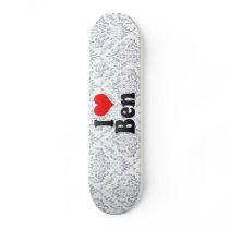 I love Ben Skateboard