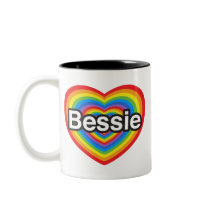 I love Bessie. I love you Bessie. Heart Mugs