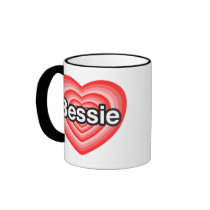 I love Bessie. I love you Bessie. Heart Mugs