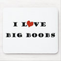 I Love Big Boobs mousepads