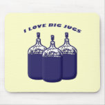 I Love Big Jugs mousepads