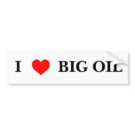 I love Big Oil bumper stickers