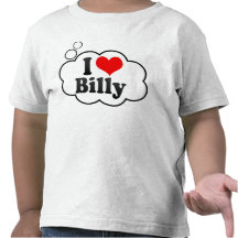 I love Billy T-shirts