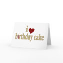 I Love Birthday Cake cards