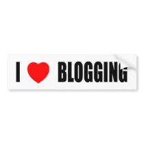 I Love Blogging Bumper Stickers